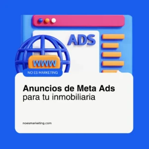 Anuncios de Meta para tu Agencia Inmobiliaria